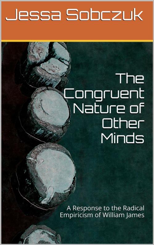 Cover of the book The Congruent Nature of Other Minds by Jessa Sobczuk, Paranoia Press