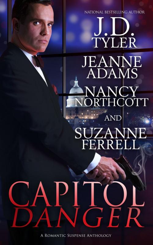 Cover of the book Capitol Danger by Jeanne Adams, J.D. Tyler, Nancy Northcott, Suzanne Ferrell, Golden Gryphon Publishing