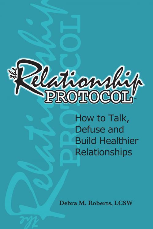 Cover of the book The Relationship Protocol by Debra M. Roberts, Lcsw, Jade Oyster, LLC