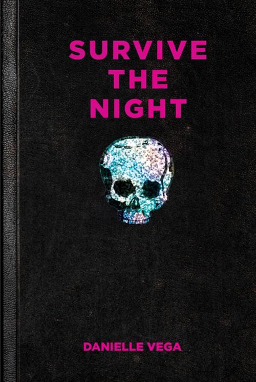 Cover of the book Survive the Night by Danielle Vega, Penguin Young Readers Group