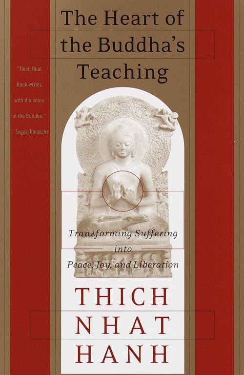 Cover of the book The Heart of the Buddha's Teaching by Thich Nhat Hanh, Potter/Ten Speed/Harmony/Rodale
