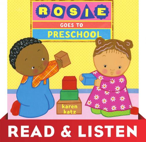 Cover of the book Rosie Goes to Preschool: Read & Listen Edition by Karen Katz, Random House Children's Books