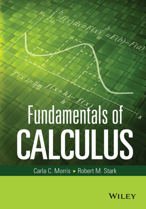 Cover of the book Fundamentals of Calculus by Carla C. Morris, Robert M. Stark, Wiley
