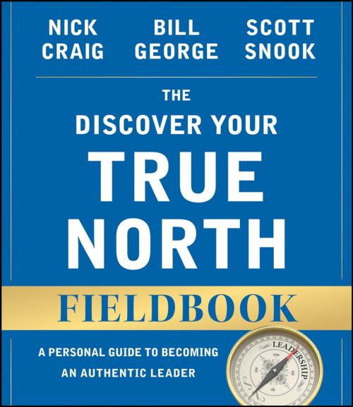 Cover of the book The Discover Your True North Fieldbook by Nick Craig, Bill George, Scott Snook, Wiley