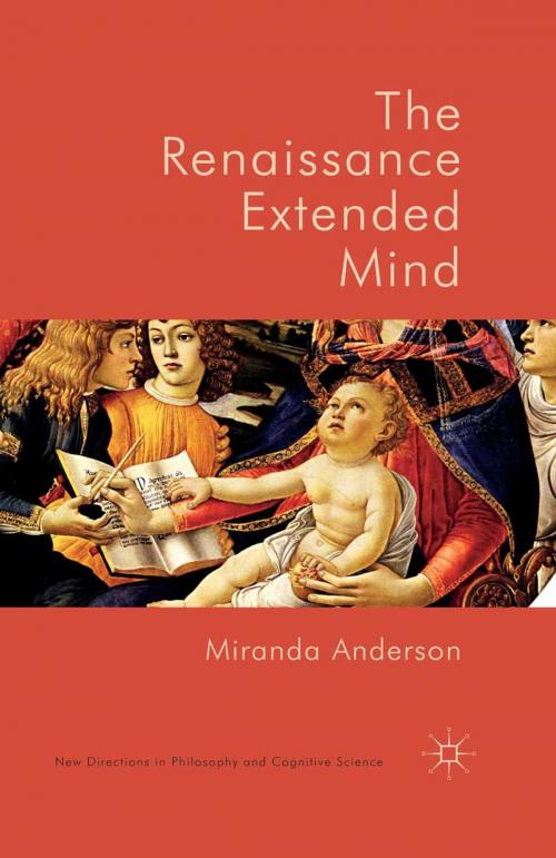Cover of the book The Renaissance Extended Mind by Miranda Anderson, Palgrave Macmillan UK