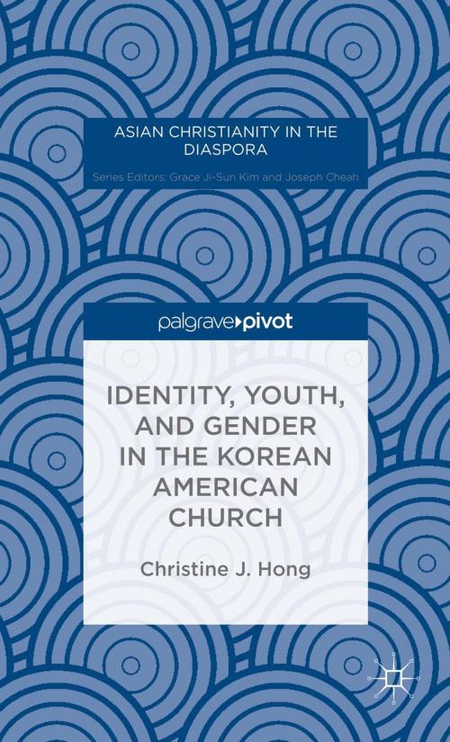 Cover of the book Identity, Youth, and Gender in the Korean American Church by Christine J. Hong, Palgrave Macmillan US