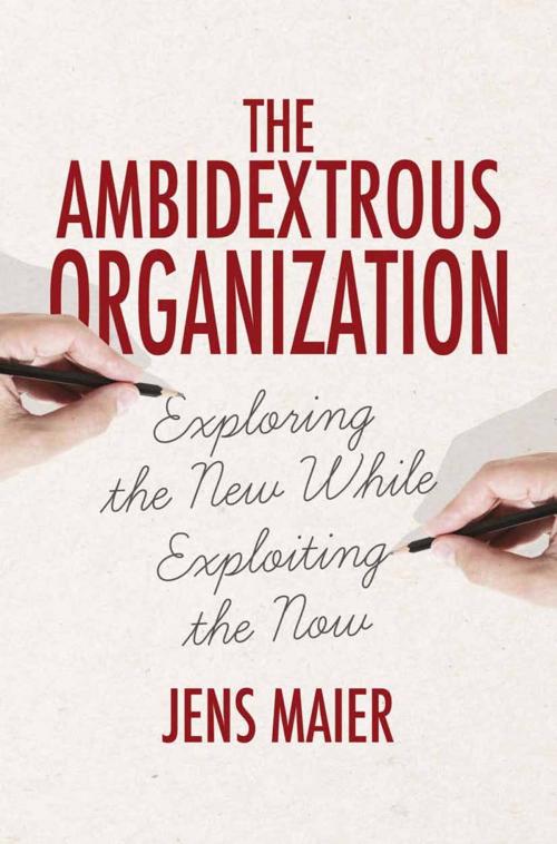 Cover of the book The Ambidextrous Organization by Jens Maier, Palgrave Macmillan UK