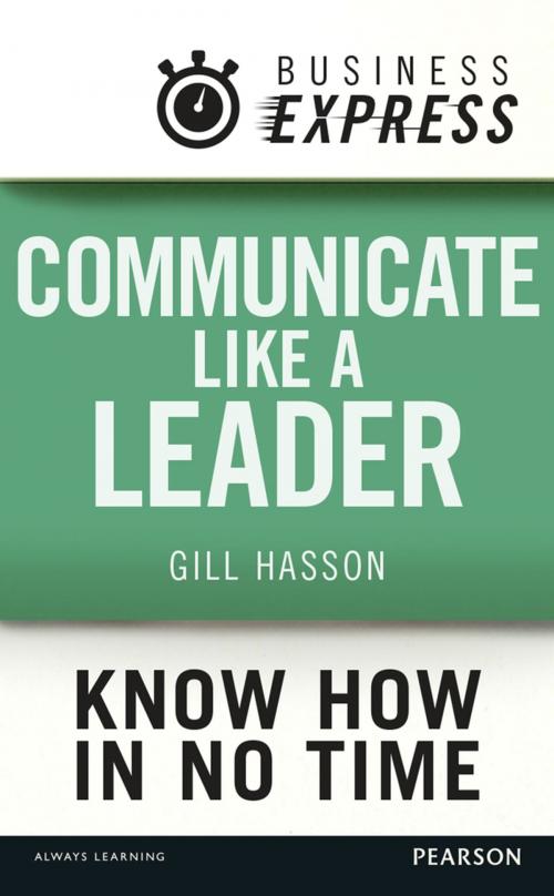 Cover of the book Business Express: Communicate Like a Leader by Gill Hasson, Pearson Education Limited