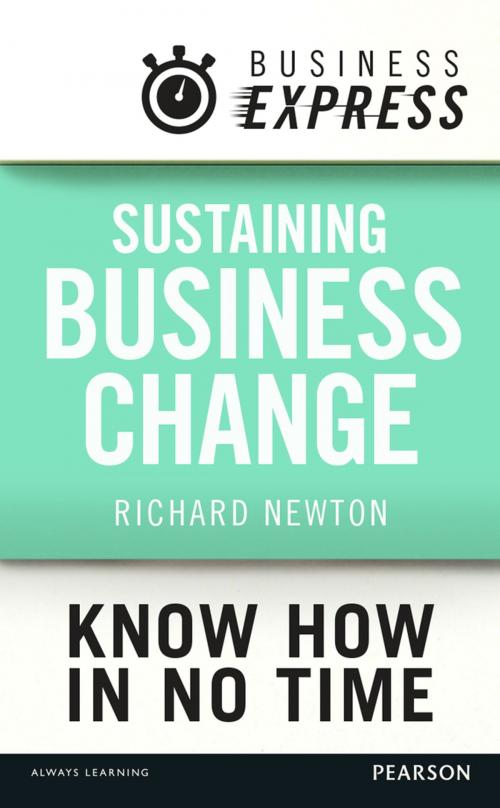 Cover of the book Business Express: Sustaining Business Change by Richard Newton, Pearson Education Limited