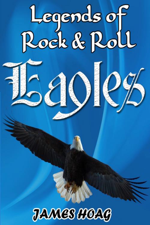 Cover of the book Legends of Rock & Roll: Eagles by James Hoag, James Hoag