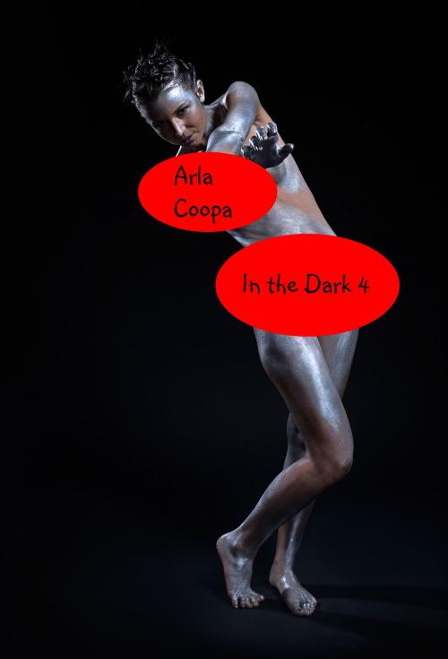 Cover of the book In the Darkness 4 by Arla Coopa, Arla Coopa