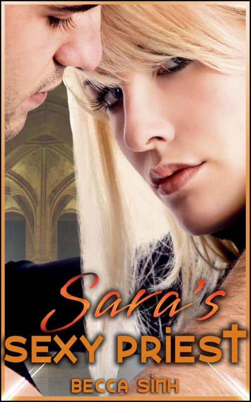 Cover of the book Sara's Sexy Priest by Becca Sinh, Boruma Publishing, LLC