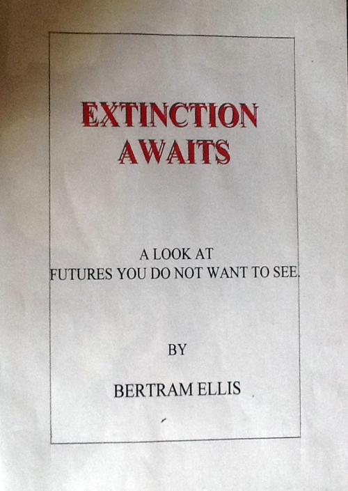 Cover of the book Extinction Awaits by Bertram Ellis, Bertram Ellis