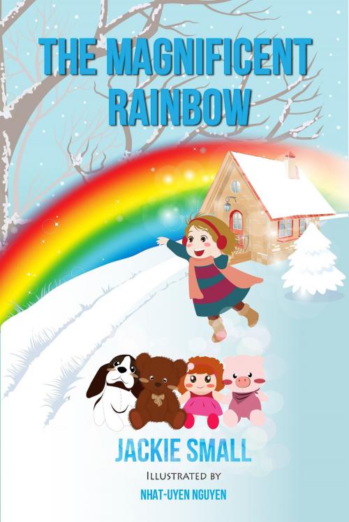 Cover of the book The Magnificent Rainbow by Jackie Small, Jackie Small