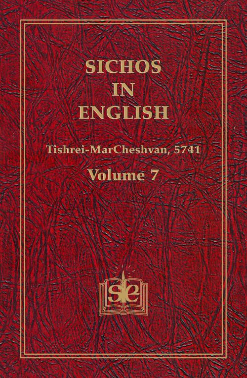 Cover of the book Sichos In English, Volume 7: Tishrei-MarCheshvan, 5741 by Sichos In English, Sichos In English