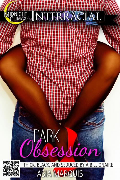 Cover of the book Dark Obsession (Thick, Black, and Seduced by a Billionaire) by Asia Marquis, Midnight Climax Bundles