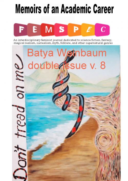 Cover of the book Memoirs of an Academic Career Femspec v. 8.1-2 by Batya Weinbaum, Femspec Journal