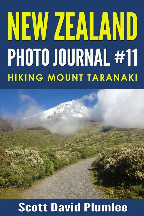 Cover of the book New Zealand Photo Journal #11: Hiking Mount Taranaki by Scott David Plumlee, Scott David Plumlee