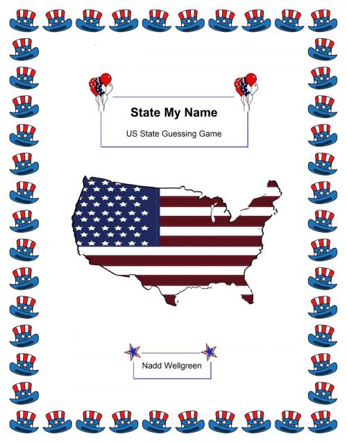 Cover of the book State My Name by Nadd Wellgreen, Nadd Wellgreen