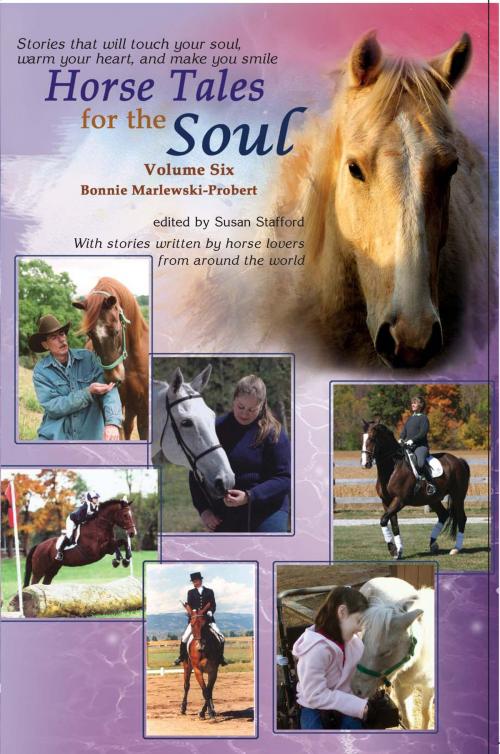 Cover of the book Horse Tales for the Soul, Volume 6 by Bonnie Marlewski-Probert, Bonnie Marlewski-Probert