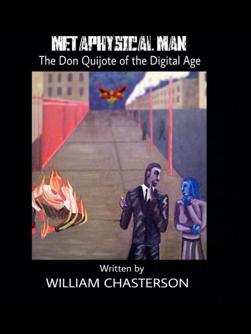 Cover of the book Metaphysical Man The Don Quijote Of The Digital Age by William Chasterson, GEPUBCO