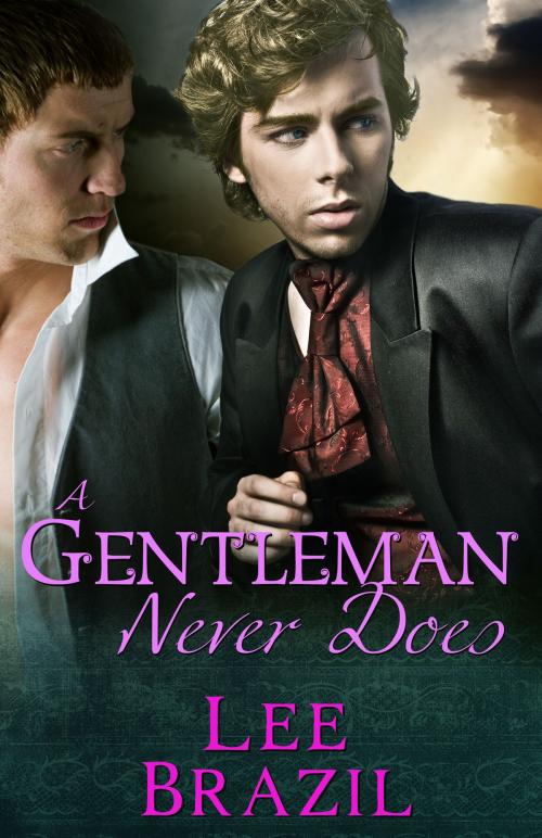 Cover of the book A Gentleman Never Does by Lee Brazil, Lee Brazil