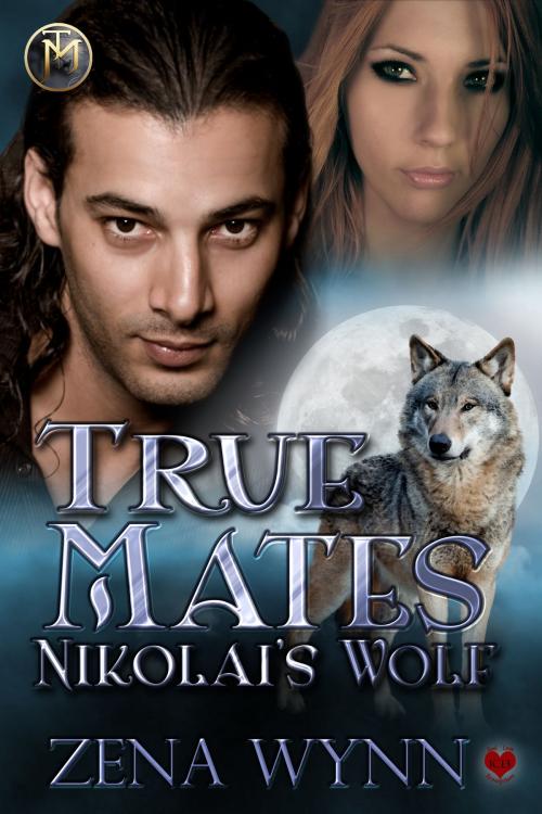 Cover of the book True Mates: Nikolai's Wolf by Zena Wynn, Zena Wynn