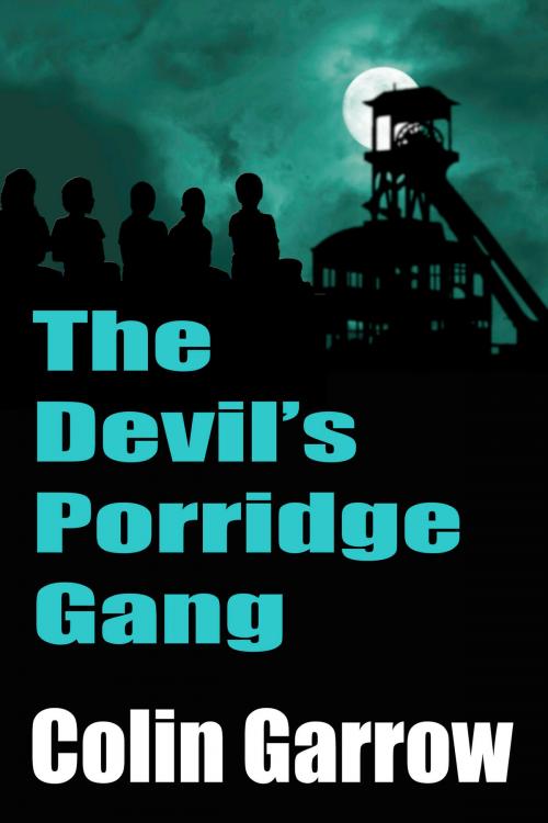 Cover of the book The Devil's Porridge Gang by Colin Garrow, Colin Garrow