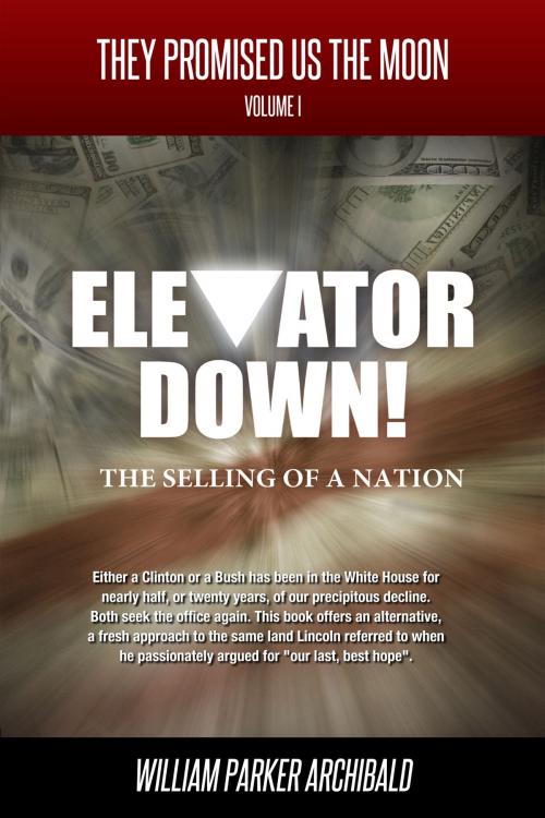 Cover of the book Elevator Down (The Selling of a Nation) by William Parker Archibald, William Parker Archibald