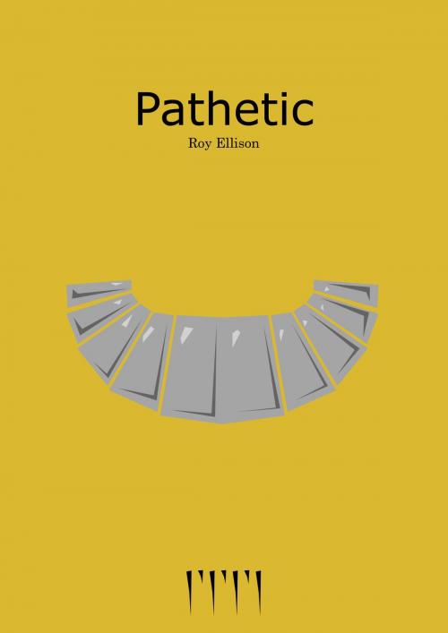 Cover of the book Pathetic by Roy Ellison, Roy Ellison