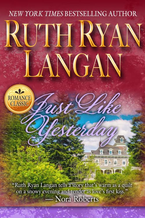 Cover of the book Just Like Yesterday by Ruth Ryan Langan, Ruth Ryan Langan
