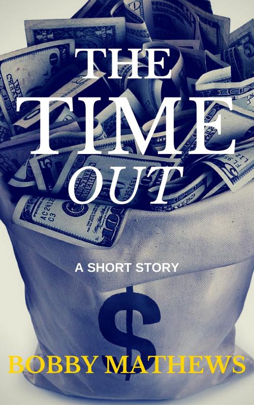 Cover of the book The Timeout by Bobby Mathews, Bobby Mathews