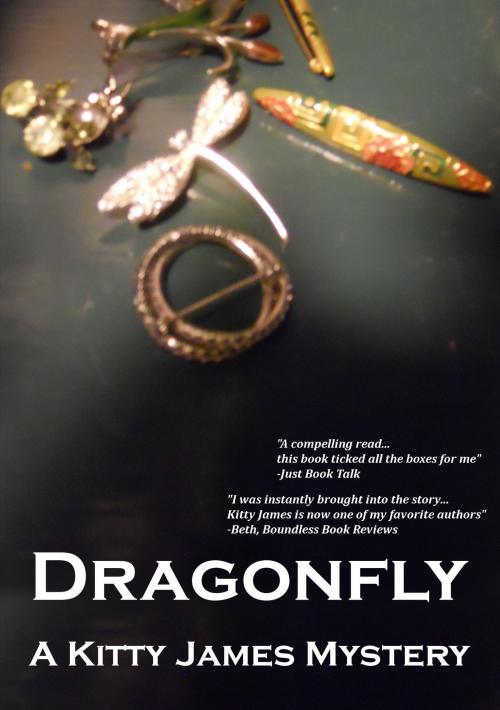 Cover of the book Dragonfly- A Kitty James Mystery by Kitty James, Kitty James