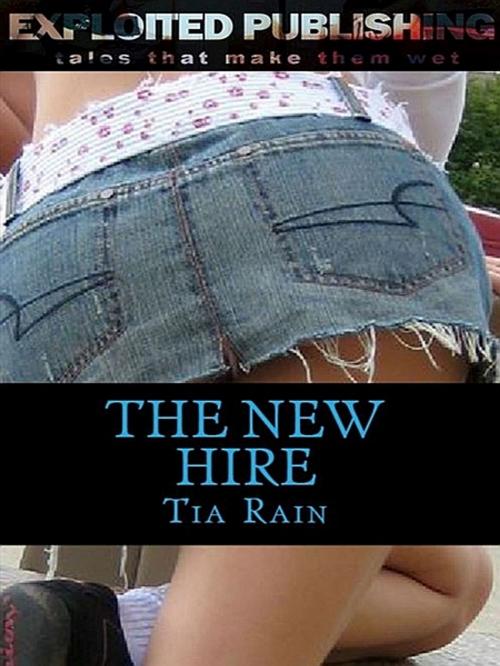 Cover of the book The New Hire by Tia Rain, Tia Rain