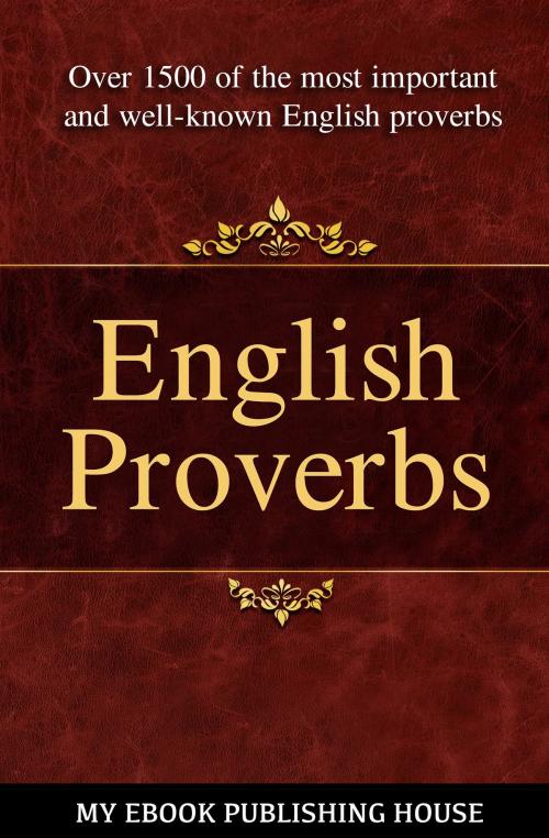 Cover of the book English Proverbs by My Ebook Publishing House, My Ebook Publishing House