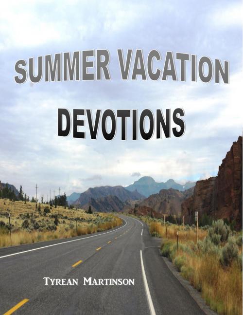Cover of the book Summer Vacation Devotions by Tyrean Martinson, Tyrean Martinson