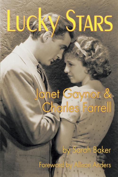 Cover of the book Lucky Stars: Janet Gaynor and Charles Farrell by Sarah Baker, BearManor Media