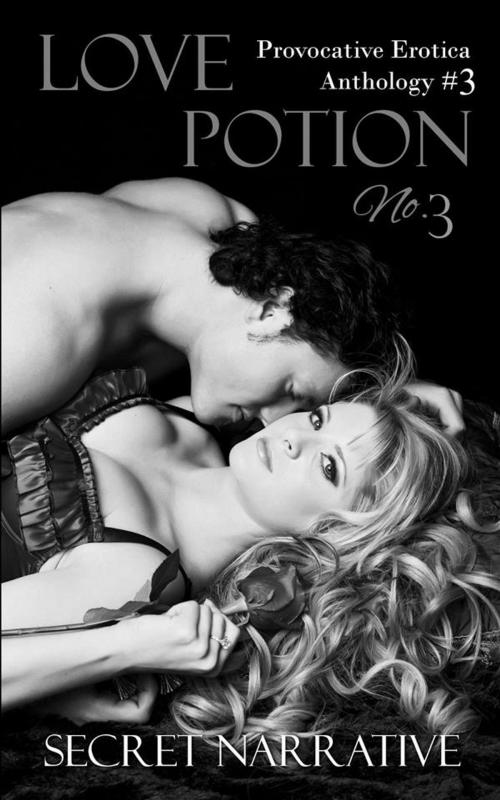 Cover of the book Love Potion No. 3 by Secret Narrative, Boruma Publishing