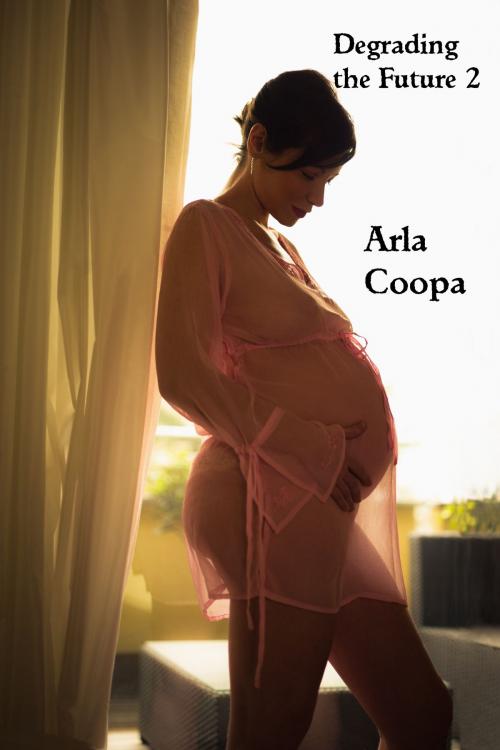 Cover of the book Degrading the Future 2 by Arla Coopa, Arla Coopa