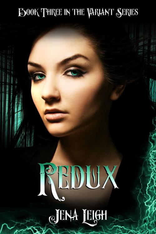 Cover of the book Redux (The Variant Series, #3) by Jena Leigh, Jena Leigh