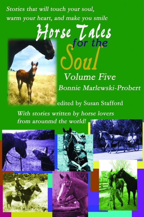 Cover of the book Horse Tales for the Soul, Volume 5 by Bonnie Marlewski-Probert, Bonnie Marlewski-Probert