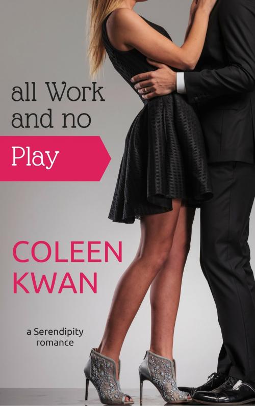 Cover of the book All Work and No Play by Coleen Kwan, Coleen Kwan