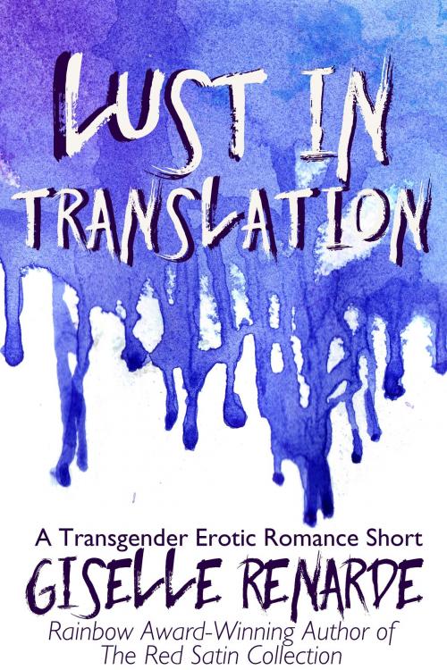 Cover of the book Lust in Translation by Giselle Renarde, Giselle Renarde