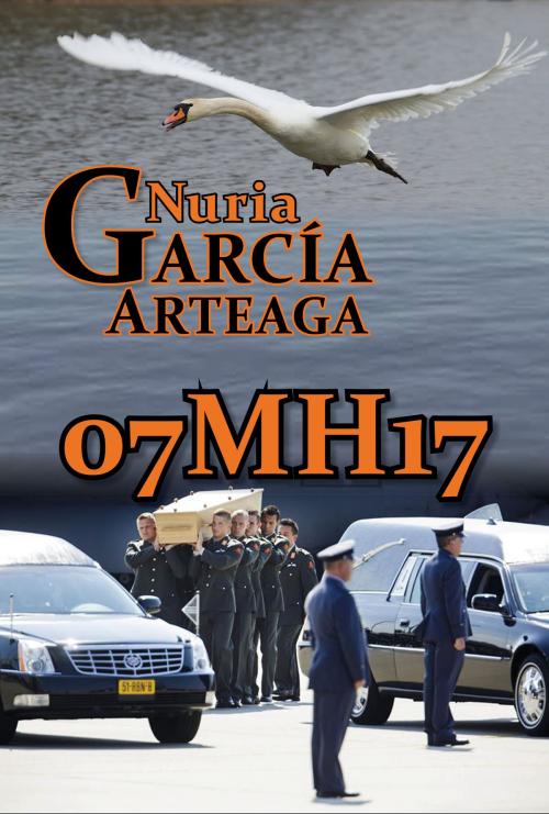 Cover of the book 07MH17 by Nuria Garcia Arteaga, Nuria Garcia Arteaga