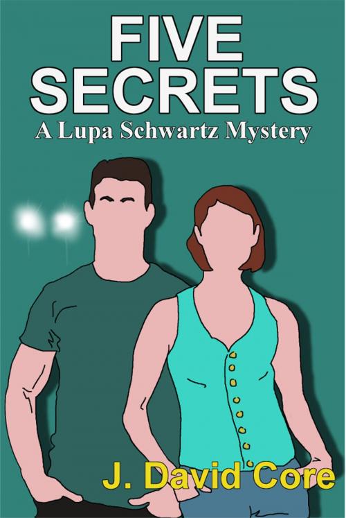 Cover of the book Five Secrets by J. David Core, J. David Core