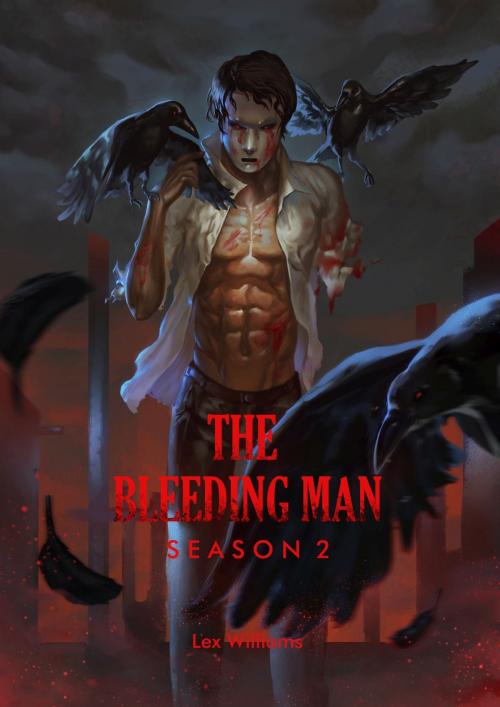 Cover of the book The Bleeding Man Season Two by Lex Williams, Lex Williams