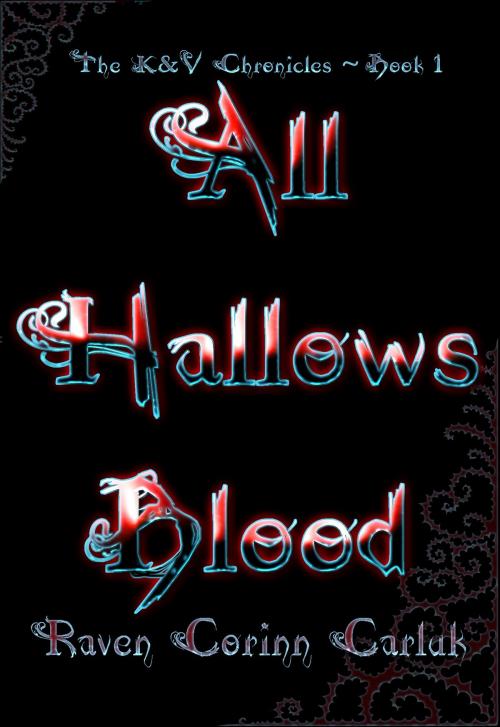 Cover of the book All Hallows Blood by Raven Corinn Carluk, Raven Corinn Carluk