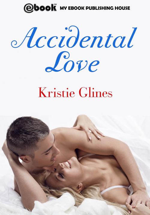 Cover of the book Accidental Love by Kristie Glines, My Ebook Publishing House