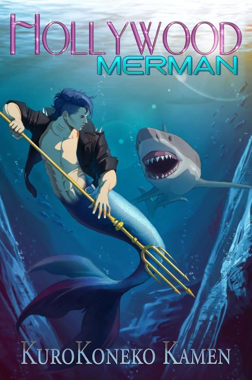 Cover of the book Hollywood Merman by KuroKoneko Kamen, KuroKoneko Kamen