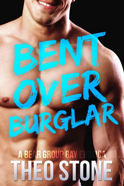 Cover of the book Bent Over Burglar by Theo Stone, Smoldering Books